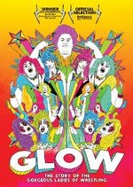 GLOW: The Story of the Gorgeous Ladies of Wrestling DVD Cover