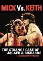 Rolling Stones - Mick vs. Keith: The Strange Case of Jagger and Richards